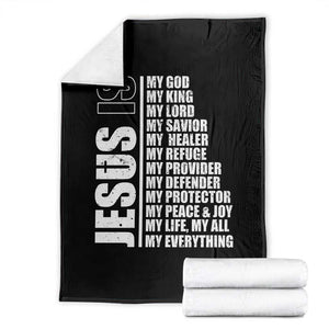Jesus Is My Everything My God My Lord And Savior Christian Throw Blanket TS11 Black Print Your Wear