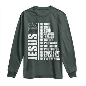 Jesus Is My Everything My God My Lord And Savior Christian Long Sleeve Shirt TS11 Dark Forest Green Print Your Wear