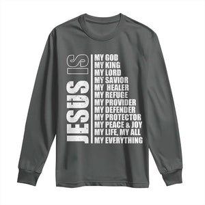 Jesus Is My Everything My God My Lord And Savior Christian Long Sleeve Shirt TS11 Dark Heather Print Your Wear