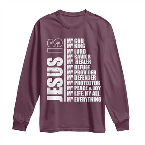 Jesus Is My Everything My God My Lord And Savior Christian Long Sleeve Shirt TS11 Maroon Print Your Wear