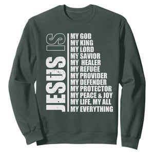 Jesus Is My Everything My God My Lord And Savior Christian Sweatshirt TS11 Dark Forest Green Print Your Wear