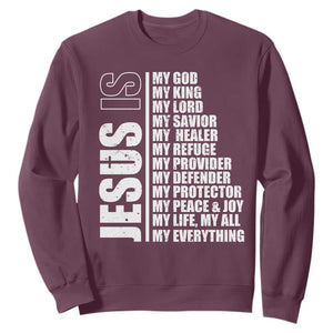 Jesus Is My Everything My God My Lord And Savior Christian Sweatshirt TS11 Maroon Print Your Wear