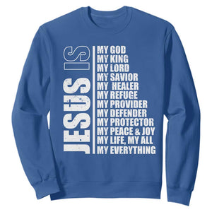 Jesus Is My Everything My God My Lord And Savior Christian Sweatshirt TS11 Royal Blue Print Your Wear