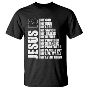Jesus Is My Everything My God My Lord And Savior Christian T Shirt TS11 Black Print Your Wear