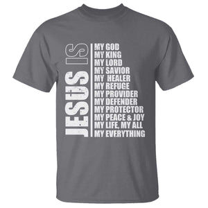 Jesus Is My Everything My God My Lord And Savior Christian T Shirt TS11 Charcoal Print Your Wear