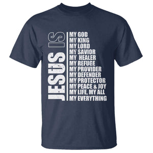 Jesus Is My Everything My God My Lord And Savior Christian T Shirt TS11 Navy Print Your Wear