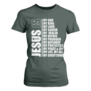 Jesus Is My Everything My God My Lord And Savior Christian T Shirt For Women TS11 Dark Forest Green Print Your Wear