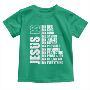 Jesus Is My Everything My God My Lord And Savior Christian Toddler T Shirt TS11 Irish Green Print Your Wear