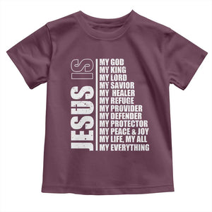 Jesus Is My Everything My God My Lord And Savior Christian Toddler T Shirt TS11 Maroon Print Your Wear