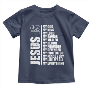 Jesus Is My Everything My God My Lord And Savior Christian Toddler T Shirt TS11 Navy Print Your Wear