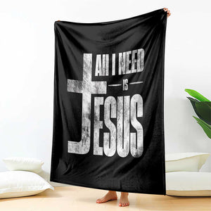 All I Need Is Jesus Throw Blanket Christian Believer Faith God Religious TS11 Print Your Wear