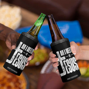 All I Need Is Jesus 4 in 1 Can Cooler Tumbler Christian Believer Faith God Religious TS11 Print Your Wear