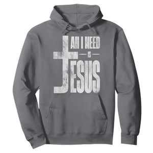 All I Need Is Jesus Hoodie Christian Believer Faith God Religious TS11 Charcoal Print Your Wear