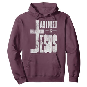 All I Need Is Jesus Hoodie Christian Believer Faith God Religious TS11 Maroon Print Your Wear