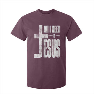 All I Need Is Jesus T Shirt For Kid Christian Believer Faith God Religious TS11 Maroon Print Your Wear