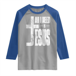 All I Need Is Jesus Raglan Shirt Christian Believer Faith God Religious TS11 Sport Gray Royal Print Your Wear