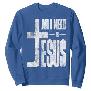 All I Need Is Jesus Sweatshirt Christian Believer Faith God Religious TS11 Royal Blue Print Your Wear