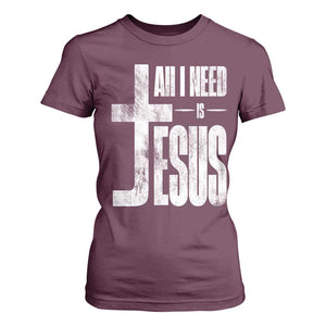 All I Need Is Jesus T Shirt For Women Christian Believer Faith God Religious TS11 Maroon Print Your Wear