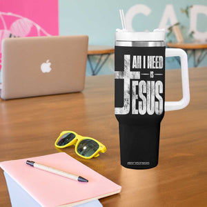 All I Need Is Jesus Tumbler With Handle Christian Believer Faith God Religious TS11 Print Your Wear