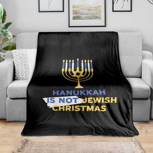Funny Hanukkah Is Not Jewish Christmas Throw Blanket Chanukah Menorah TS11 Print Your Wear