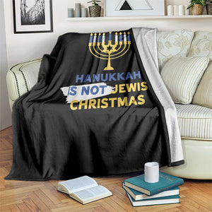 Funny Hanukkah Is Not Jewish Christmas Throw Blanket Chanukah Menorah TS11 Print Your Wear