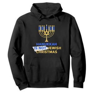 Funny Hanukkah Is Not Jewish Christmas Hoodie Chanukah Menorah TS11 Black Print Your Wear