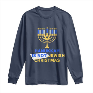 Funny Hanukkah Is Not Jewish Christmas Long Sleeve Shirt Chanukah Menorah TS11 Navy Print Your Wear