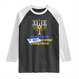 Funny Hanukkah Is Not Jewish Christmas Raglan Shirt Chanukah Menorah TS11 Black White Print Your Wear