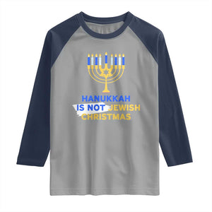 Funny Hanukkah Is Not Jewish Christmas Raglan Shirt Chanukah Menorah TS11 Sport Gray Navy Print Your Wear