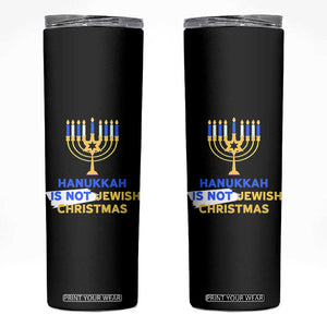 Funny Hanukkah Is Not Jewish Christmas Skinny Tumbler Chanukah Menorah TS11 Black Print Your Wear