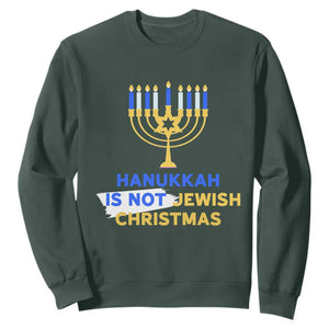Funny Hanukkah Is Not Jewish Christmas Sweatshirt Chanukah Menorah TS11 Dark Forest Green Print Your Wear
