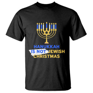 Funny Hanukkah Is Not Jewish Christmas T Shirt Chanukah Menorah TS11 Black Print Your Wear