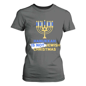 Funny Hanukkah Is Not Jewish Christmas T Shirt For Women Chanukah Menorah TS11 Dark Heather Print Your Wear