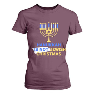 Funny Hanukkah Is Not Jewish Christmas T Shirt For Women Chanukah Menorah TS11 Maroon Print Your Wear