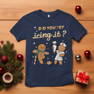 Funny Christmas Nurse T Shirt Did You Try Icing It Gingerbreads TS11 Navy Print Your Wear
