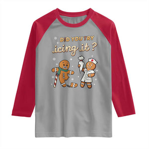 Funny Christmas Nurse Raglan Shirt Did You Try Icing It Gingerbreads TS11 Sport Gray Red Print Your Wear