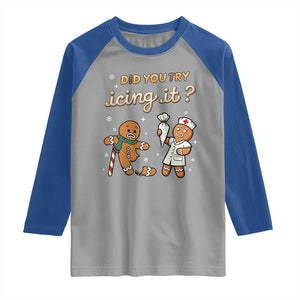 Funny Christmas Nurse Raglan Shirt Did You Try Icing It Gingerbreads TS11 Sport Gray Royal Print Your Wear