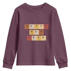 Funny Happy New Year Periodic Table Elements Youth Sweatshirt Chemistry Teacher Student TS11 Maroon Print Your Wear