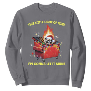 Funny Lil Fire Dumpster Racoon Sweatshirt This Little Light Of Mine I'm Gonna Let It Shine TS11 Charcoal Print Your Wear