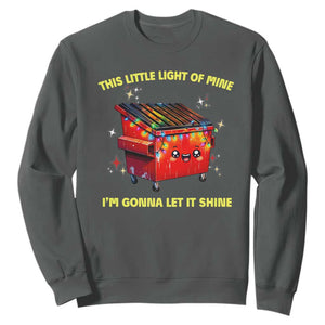 Funny Lil Fire Dumpster Sweatshirt This Little Light Of Mine I'm Gonna Let It Shine TS11 Dark Heather Print Your Wear