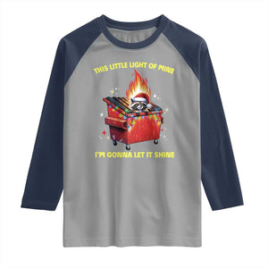 Funny Lil Fire Dumpster Racoon Raglan Shirt This Little Light Of Mine I'm Gonna Let It Shine TS11 Sport Gray Navy Print Your Wear