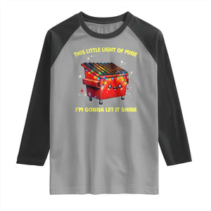 Funny Lil Fire Dumpster Raglan Shirt This Little Light Of Mine I'm Gonna Let It Shine TS11 Sport Gray Black Print Your Wear