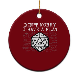 Funny RPG Gamer Dont Worry I Have A Plan Ceramic Ornament D20 Tabletop TS11 1pc Red Print Your Wear