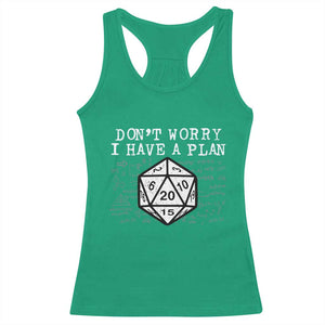 Funny RPG Gamer Dont Worry I Have A Plan Racerback Tank Top D20 Tabletop TS11 Irish Green Print Your Wear