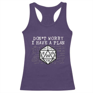 Funny RPG Gamer Dont Worry I Have A Plan Racerback Tank Top D20 Tabletop TS11 Purple Print Your Wear