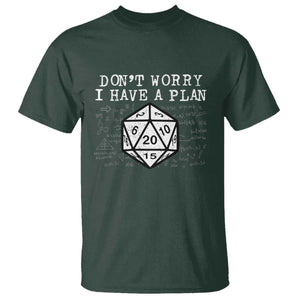 Funny RPG Gamer T Shirt - Dont Worry I Have A Plan D20 Tabletop Gaming Humor Tee TS11 Dark Forest Green Print Your Wear