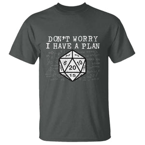 Funny RPG Gamer T Shirt - Dont Worry I Have A Plan D20 Tabletop Gaming Humor Tee TS11 Dark Heather Print Your Wear