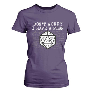 Funny RPG Gamer Dont Worry I Have A Plan T Shirt For Women D20 Tabletop TS11 Purple Print Your Wear