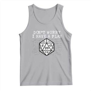 Funny RPG Gamer Dont Worry I Have A Plan Tank Top D20 Tabletop TS11 Athletic Heather Print Your Wear