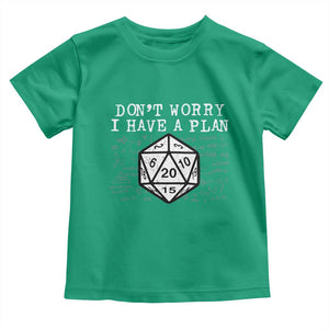 Funny RPG Gamer Dont Worry I Have A Plan Toddler T Shirt D20 Tabletop TS11 Irish Green Print Your Wear
